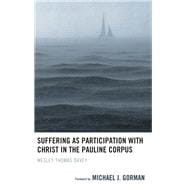 Suffering As Participation With Christ in the Pauline Corpus