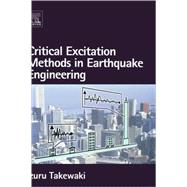 Critical Excitation Methods in Earthquake Engineering