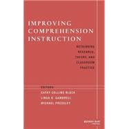 Improving Comprehension Instruction Rethinking Research, Theory, and Classroom Practice