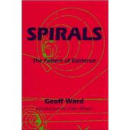 Spirals : The Pattern of Existence