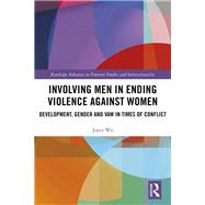 MenÆs Role in Ending Violence against Women: Development, Gender and VAW Initiatives in Times of Conflict