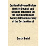 Oration Delivered Before the City Council and Citizens of Boston