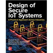 Design of Secure IoT Systems: A Practical Approach Across Industries,9781260463095