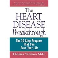 The Heart Disease Breakthrough What Even Your Doctor Doesn't Know about Preventing a Heart Attack