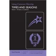 Using Common Worship: Times and Seasons; All Saints to Candlemas