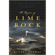 The Keeper of Lime Rock: The Remarkable True Story of Ida Lewis America's Most Celebrated Lighthouse Keeper