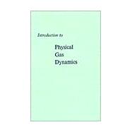 Introduction to Physical Gas Dynamics