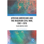 African Americans and the Nigerian Civil War, 1967–1970