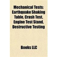 Mechanical Tests : Earthquake Shaking Table, Crash Test, Engine Test Stand, Destructive Testing