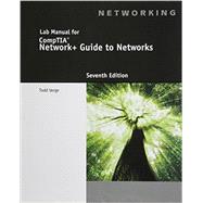 Lab Manual for Dean's Network+ Guide to Networks, 7th, 7th Edition