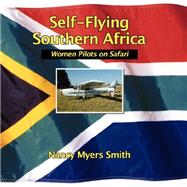 Self-Flying Southern Africa : Women Pilots on Safari