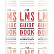 The LMS Guidebook Learning Management Systems Demystified