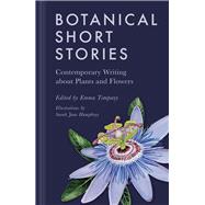 Botanical Short Stories Contemporary Writing about Plants and Flowers