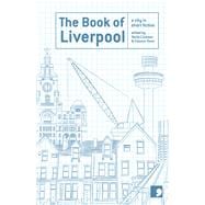 The Book of Liverpool A City in Short Fiction