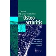Osteoarthritis : Fundamentals and Strategies for Joint-Preserving Treatment