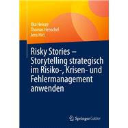 Risky Stories – Storytelling strategisch im Risiko-, Krisen- und Fehlermanagement anwenden