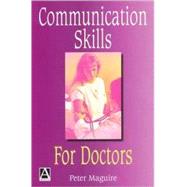 Communication Skills for Doctors A Guide to Effective Communication with Patients and Families