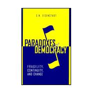 Paradoxes of Democracy: Fragility, Continuity, and Change