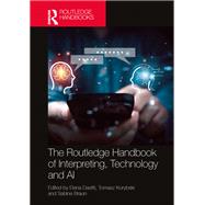 The Routledge Handbook of Interpreting, Technology and AI