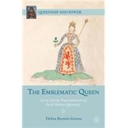 The Emblematic Queen Extra-Literary Representations of Early Modern Queenship