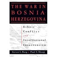 Ethnic Conflict and International Intervention: Crisis in Bosnia-Herzegovina, 1990-93: Crisis in Bosnia-Herzegovina, 1990-93