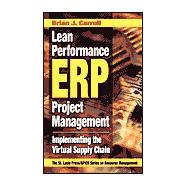 Lean Performance Erp Project Management: Implementing the Virtual Supply Chain