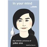 In Your Mind - The Infinite Universe of Yoko Ono