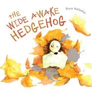 The Wide Awake Hedgehog