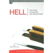 Hell: How Could A Loving God Send Anyone There?