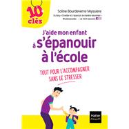 J'aide mon enfant à s'épanouir à l'école