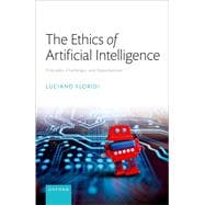 The Ethics of Artificial Intelligence Principles, Challenges, and Opportunities