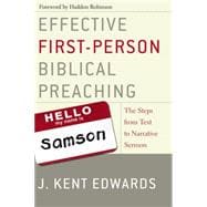 Effective First Person Bib Preach : The Steps from Text to Narrative Sermon