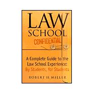 Law School Confidential : A complete Guide to the Law School Experience:by Students