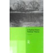 A Radical Green Political Theory