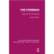 The Foreman (RLE: Organizations): Aspects of Task and Structure