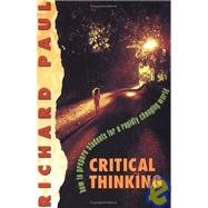 Critical Thinking : How to Prepare Students for a Rapidly Changing World