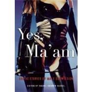 Yes, Ma'am Erotic Stories of Male Submission