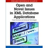 Open and Novel Issues in Xml Database Applications: Future Directions and Advanced Technologies
