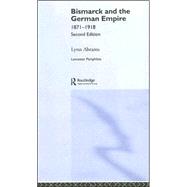 Bismarck and the German Empire: 1871û1918