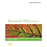 New Perspectives on Microsoft Office 2010, Second Course