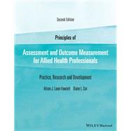 Principles of Assessment and Outcome Measurement for Allied Health Professionals Practice, Research and Development