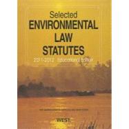 Selected Environmental Law Statutes, 2011-2012 Educational Edition