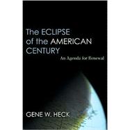 The Eclipse of the American Century
