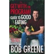 The Get with the Program! Guide to Good Eating Great Food for Good Health