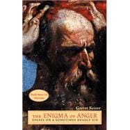 The Enigma of Anger: Essays on A Sometimes Deadly Sin