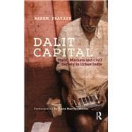 Dalit Capital: State, Markets and Civil Society in Urban India