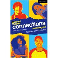 National Theatre Connections Monologues Speeches for Young Actors