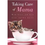 Taking Care of Mama