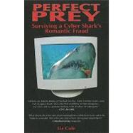 Perfect Prey: Surviving a Cyber Shark's Romantic Fraud