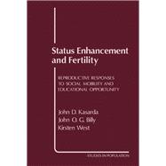 Status Enhancement and Fertility: Reproductive Responses to Social Mobility and Educational Opportunity